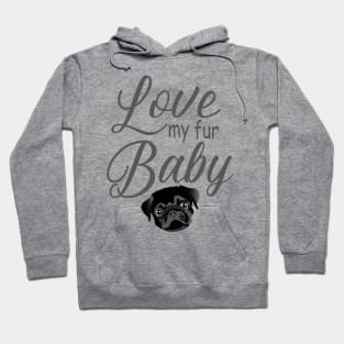 Love My Fur Baby Pug Dog Hoodie